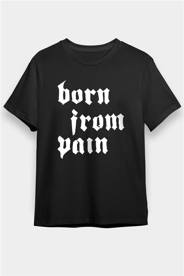 Born from Pain Black Unisex T-Shirt